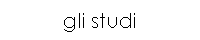 gli studi